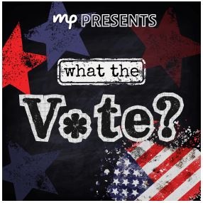 "What the Vote"